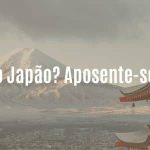 Trabalhou no Japão? Aposente-se no Brasil