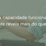 Redução da capacidade funcional: quando o auxílio-acidente revela mais do que um benefício