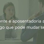 Auxílio-acidente e aposentadoria antecipada: o benefício antigo que pode mudar seu direito hoje